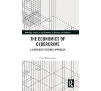 The Economics of Cybercrime: A Complexity Science Approach