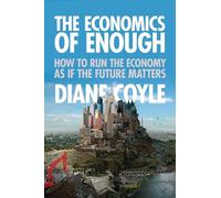 Diane Coyle The Economics of Enough (Copertina rigida)