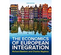 The economics of European integration - Baldwin Richard, Wyplosz Charles
