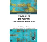 The Economics of Extractivism: Energy and Resources in the 21st Century