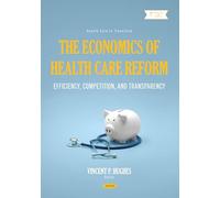 The Economics of Health Care Reform: Efficiency, Competition, and Transparency