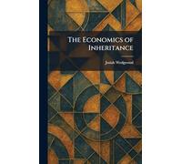 The Economics of Inheritance