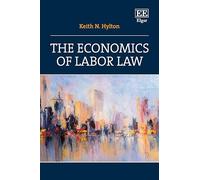 The Economics of Labor Law