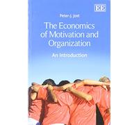 The Economics of Motivation and Organization: An Introduction