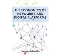 Henrique Schneider The Economics of Networks and Digital Platforms (Tascabile)