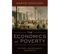 The Economics of Poverty: History, Measurement, and Policy by Martin Ravallion
