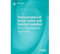 The Economics of Social Justice and Societal Evolution: An Epistemological Approach