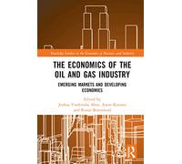 The Economics of the Oil and Gas Industry: Emerging Markets and Developing Economies
