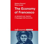 The economy of Francesco. Un glossario per riparare il linguaggio dell'eco...