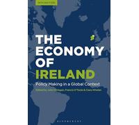 The Economy of Ireland: Policy Making in a Global Context