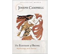The Ecstasy of Being: Mythology and Dance