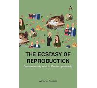 The Ecstasy of Reproduction: Postmodernity and Its Contemporaneity