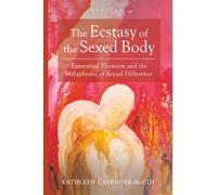 The Ecstasy of the Sexed Body: Existential Thomism and the Metaphysics of Sexual Difference