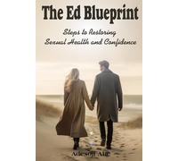 The ED Blueprint: Steps to Restoring Sexual Health and Confidence