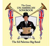 The Ed Palermo Big Band The Great Un-American Songbook: Volumes I & II (CD)