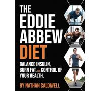 The Eddie Abbew Diet: 30-Day Insulin Reset for Rapid Fat Loss