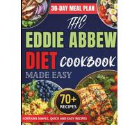 The Eddie Abbew Diet Cookbook Made Simple: Super simple and high protein recipes with meal plan to help strengthen your body and burn fat.