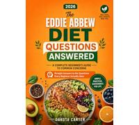 The Eddie Abbew Diet Questions Answered: A Complete Beginner's Guide to Common Concerns: Straight Answers to the Questions Every Beginner Actually Asks