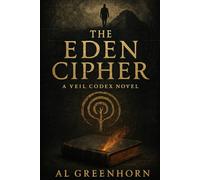 The Eden Cipher: A Veil Codex Series