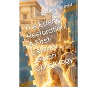 The Edenic Restoration: A First-Century Jewish Christology