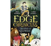 The Edge Chronicles: Beyond the Deepwoods: The epic, multi-million copy bestselling children's fantasy series for 9+ readers