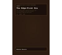 The Edge-First Era: Get your head out of the clouds.