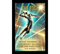 THE EDGE: INCREASE PERFORMANCE AND FIND YOUR BEST VOLLEYBALL GAME USING VISUALIZATIONS