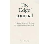 The 'Edge' Journal: A Simple Notebook System for Ideas, Lessons, and Deals
