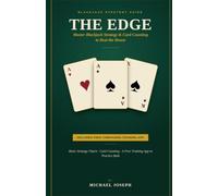 The Edge: Master Blackjack Strategy & Card Counting to Beat the House