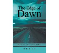 The Edge of Dawn: When No One Cared, I Did!