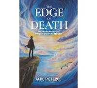 THE EDGE OF DEATH: WHAT IT MEANS TO DIE AND WHY WE RESIST IT