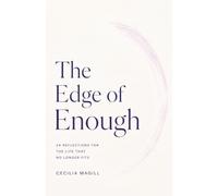 The Edge of Enough: 24 Reflections for the Life That No Longer Fits