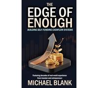 The Edge of Enough: Building Self-Funding Cashflow Systems