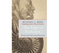 The Edge of Evolution: The Search for the Limits of Darwinism 1st edition by Behe, Michael J. (2007) Hardcover