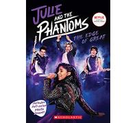 The Edge of Great: Julie and the Phantoms Season One Novelization