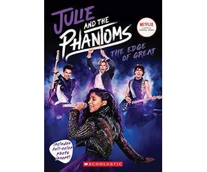 The Edge of Great: Julie and the Phantoms Season One Novelization