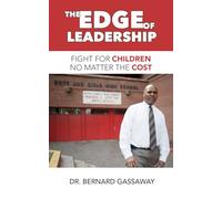 The Edge of Leadership: Fight for Children No Matter the Cost