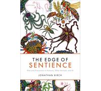 The Edge of Sentience: Risk and Precaution in Humans, Other Animals, and AI