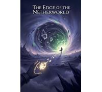 The Edge of the Netherworld