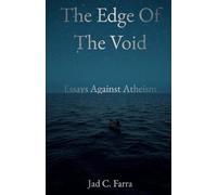 The Edge of the Void: Essays against Atheism