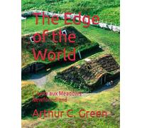 The Edge of the World: L’Anse aux Meadows Newfoundland