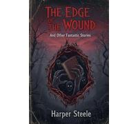 The Edge of the Wound And Other Fantastic Stories
