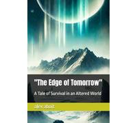 "The Edge of Tomorrow": A Tale of Survival in an Altered World
