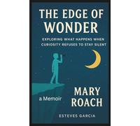 The Edge of Wonder: Exploring What Happens When Curiosity Refuses to Stay Silent