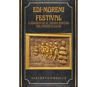 The Edi-Moremi Festival: A Celebration of Yoruba Heritage and Heroism in Ile-Ife