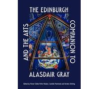 The Edinburgh Companion to Alasdair Gray and the Arts