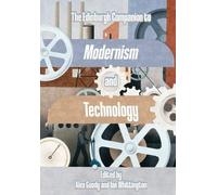The Edinburgh Companion to Modernism and Technology