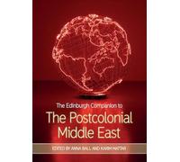 Anna Ball The Edinburgh Companion to the Postcolonial Middle East (Tascabile)