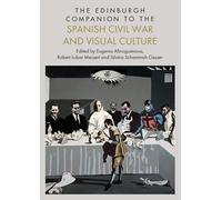 The Edinburgh Companion to the Spanish Civil War and Visual Culture