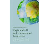 The Edinburgh Companion to Virginia Woolf and Transnational Perspectives